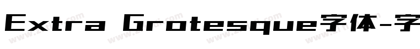 Extra Grotesque字体字体转换